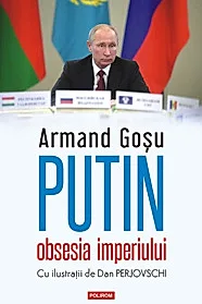 Putin, obsesia imperiului