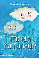 Facem cu randul?