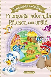 Doua povesti incantatoare: Frumoasa adormita si Ratusca cea urata