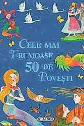 Cele mai frumoase 50 de povesti