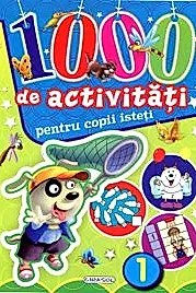 1000 de activitati pentru copii isteti Vol. 1