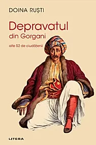 Depravatul din Gorgani. Alte 52 de ciudatenii