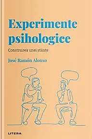 Descopera psihologia. Experimente psihologice