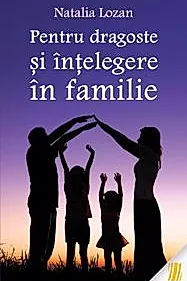 Pentru dragoste si intelegere in familie