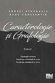 Caracterologie si grafologie. Eseuri - Tipologii umane - Tendinta criminala in scris - Tendinta suicidara in scris