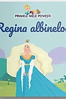 Primele mele povesti. Regina albinelor