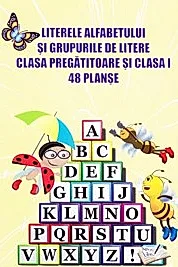 Literele alfabetului si grupurile de litere - clasa pregatitoare si clasa I-a