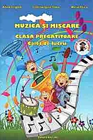Muzica si miscare clasa pregatitoare caiet de lucru