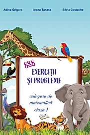 888 exercitii si probleme - culegere de matematica cl. I-a