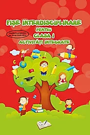 Fise interdisciplinare pentru cls. I - activitati integrate