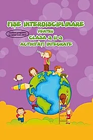Fise interdisciplinare pentru clasa a II-a activitati integrate