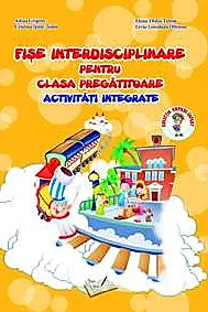Fise interdisciplinare pentru clasa pregatitoare activitati integrate