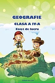 Geografie - caiet de lucru pentru cls. a IV-a