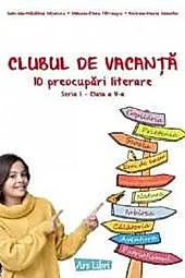 Clubul de vacanta - 10 preocupari literare - Seria I clasa a V-a