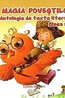 Magia povestilor. Antologie de texte literare - clasa a IV-a