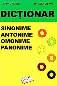 Dictionar de sinonime, antonime, omonime, paronime