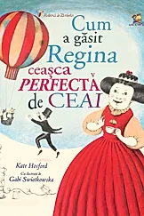 Cum a gasit Regina ceasca perfecta de ceai