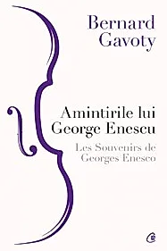 Amintirile lui George Enescu / Les Souvenirs de Georges Enesco