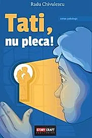 Tati, nu pleca!