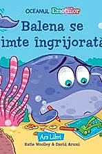 Balena se simte ingrijorata