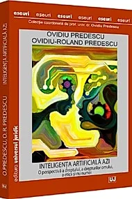 Inteligenta artificiala azi. O perspectiva a dreptului, a drepturilor omului, a eticii si nu numai