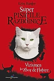 Viziunea lui Zbor de Fluture. Super Pisicile Razboinice