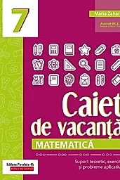 Caiet de vacanta. Matematica - Clasa 7