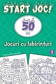 Start joc! 50 de jocuri cu labirinturi Vol. 1