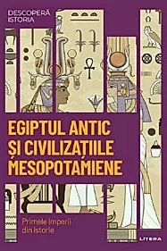Egiptul antic si civilizatiile mesopotamiene