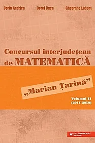 Concursul interjudetean de matematica 'Marian Tarina' Vol.2 (2011-2019)