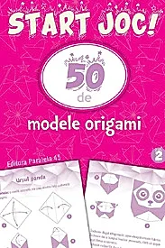 Start joc! 50 de modele origami Vol.2