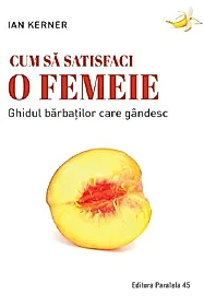 Cum sa satisfaci o femeie
