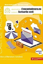 Scrisorile verii. Clasa 6. Limba si literatura romana. Caiet de vacanta