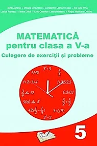 Matematica - Clasa 5 - Culegere de exercitii si probleme