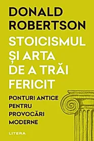 Stoicismul si arta de a trai fericit