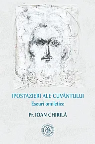 Ipostazieri ale Cuvantului. Eseuri omiletice