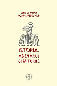 Istoria, adevarul si miturile