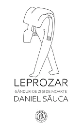 Leprozar. Ganduri de zi si de moarte