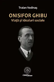 Onisifor Ghibu. Viata si idealuri sociale