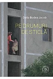 Pe drumuri de sticla
