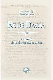 Re de Dacia: un proiect de la sfarsitul Evului Mediu