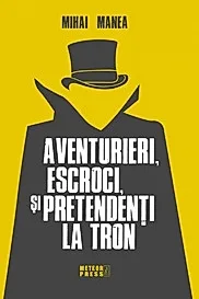 Aventurieri, escroci si pretendenti la tron