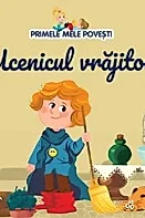 Primele mele povesti. Ucenicul vrajitor