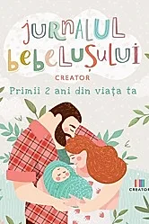 Jurnalul bebelusului. Primii 2 ani din viata ta