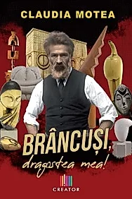 Brancusi, dragostea mea!