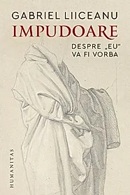 Impudoare. Despre ''eu'' va fi vorba