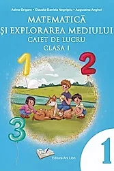 Matematica si explorarea mediului - caiet de lucru - cls. I
