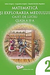 Matematica si explorarea mediului - caiet de lucru pentru cls. a II-a