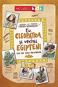 Eu, Cleopatra si vechii egipteni. Live din tara piarmidelor