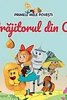 Vrajitorul din Oz. Primele mele povesti
